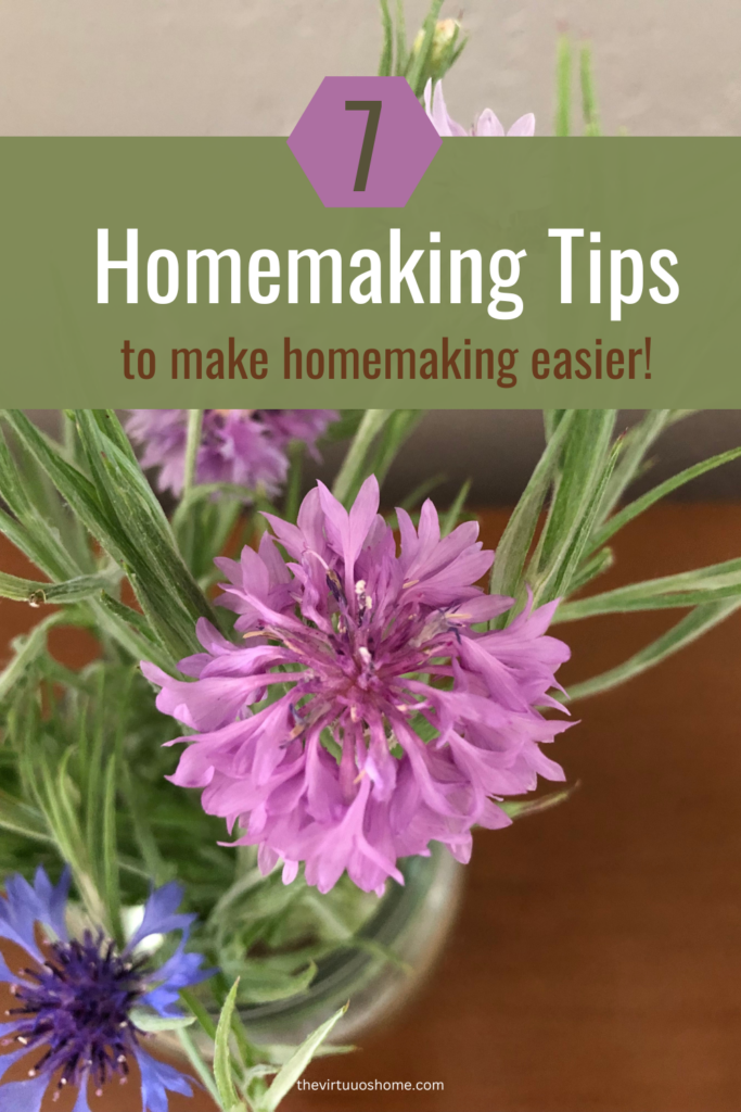 7 Homemaking Tips to Make Homemaking Easier